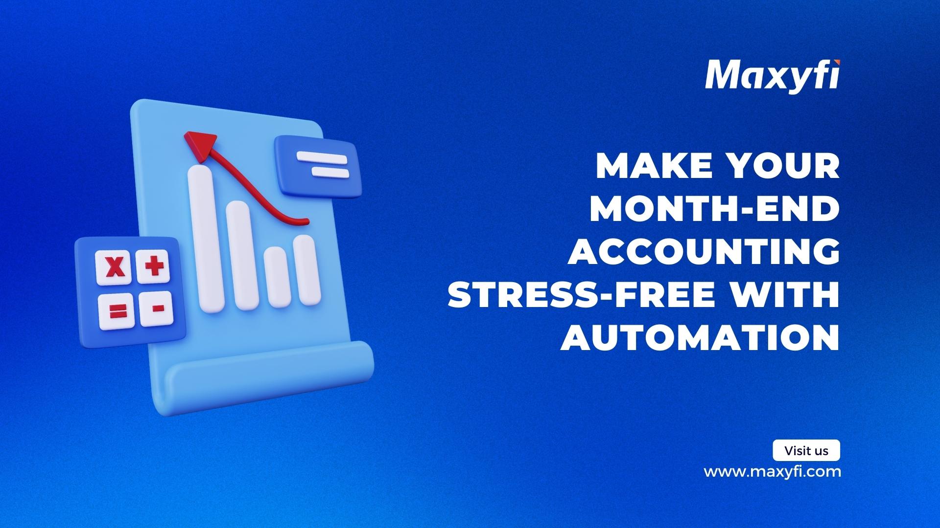 Make Your Month End Accounting Stress Free With Automation